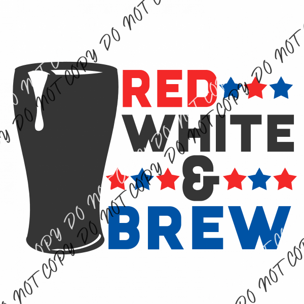 Red White Brew Patriotic DTF Transfer - We Print U Press DTF Transfers