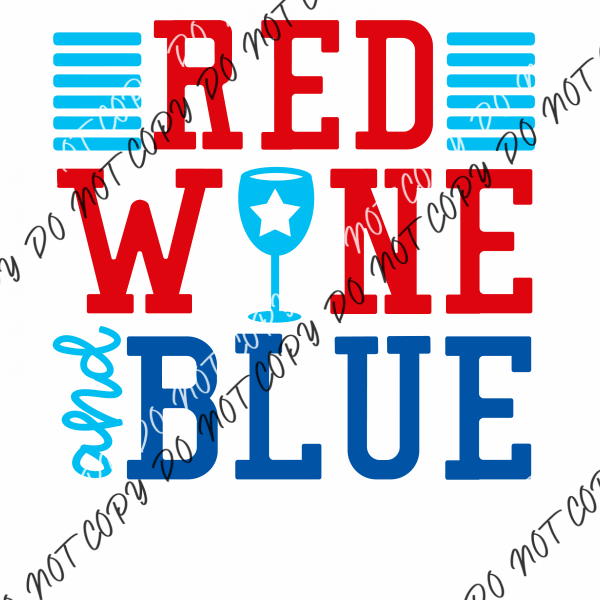 Red Wine and Blue Patriotic DTF Transfer - We Print U Press DTF Transfers