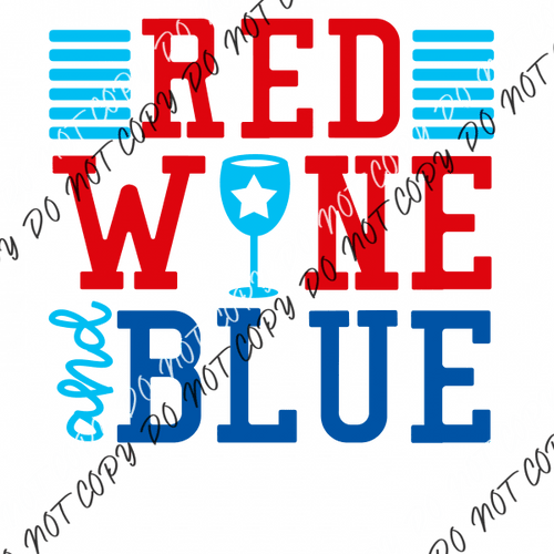 Red Wine and Blue Patriotic DTF Transfer - We Print U Press DTF Transfers