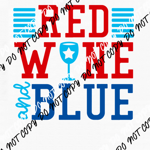 Red Wine and Blue Patriotic DTF Transfer - We Print U Press DTF Transfers