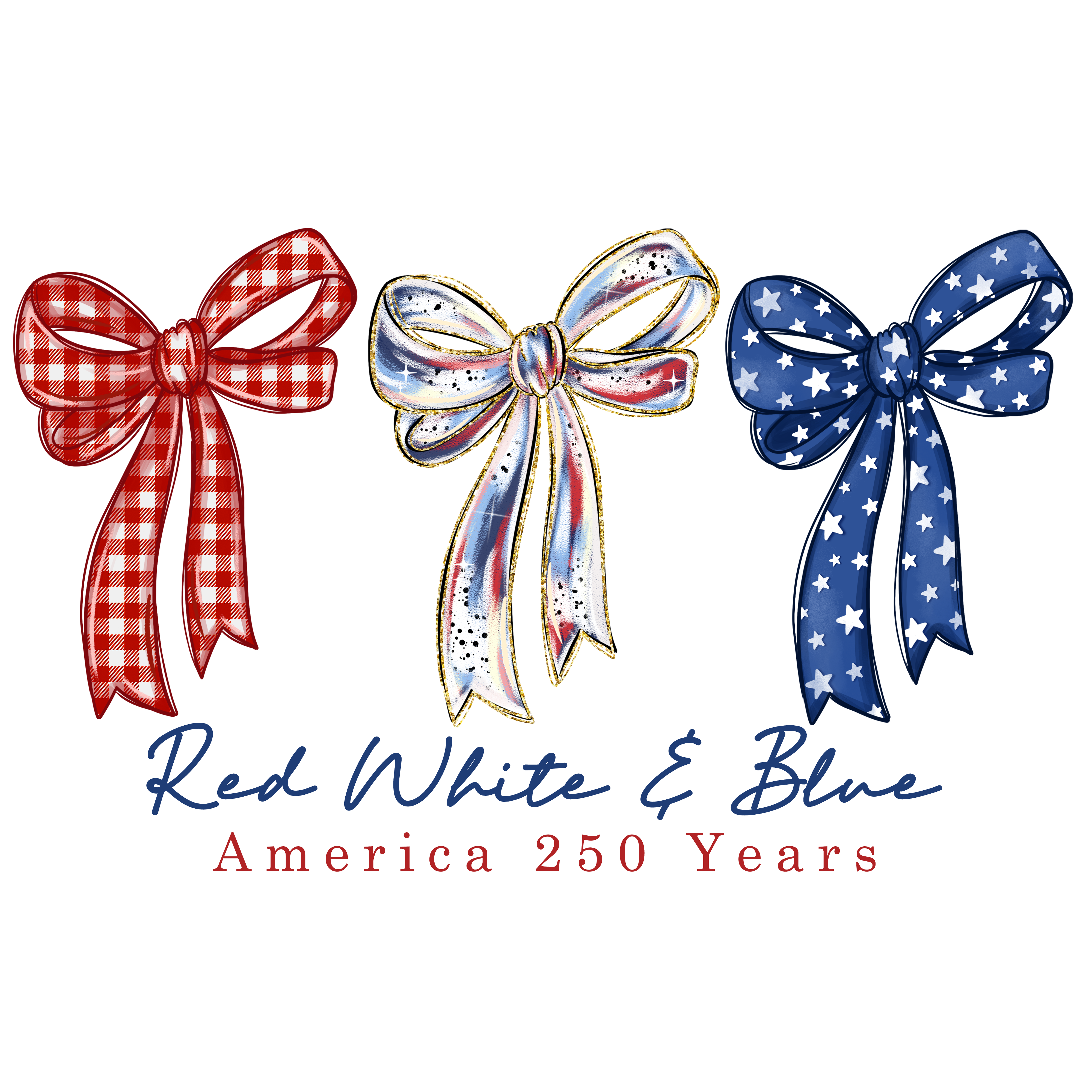 Three decorative bows in red, white, and blue with 'Red White & Blue America 250 Years' text.