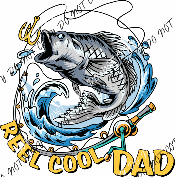 Reel Cool Fish Dad Or Papa Dtf Transfer (See Title Options) Large Pocket 4’ / Rtp Transfers