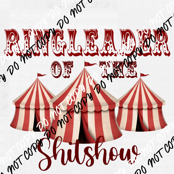 Ringleader of the Shitshow DTF Transfer - We Print U Press DTF Transfers