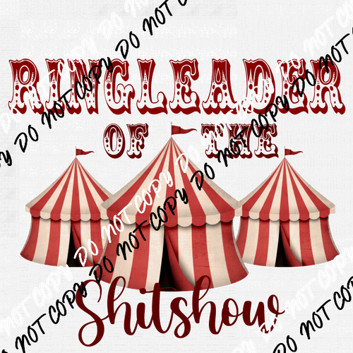 Ringleader of the Shitshow DTF Transfer - We Print U Press DTF Transfers