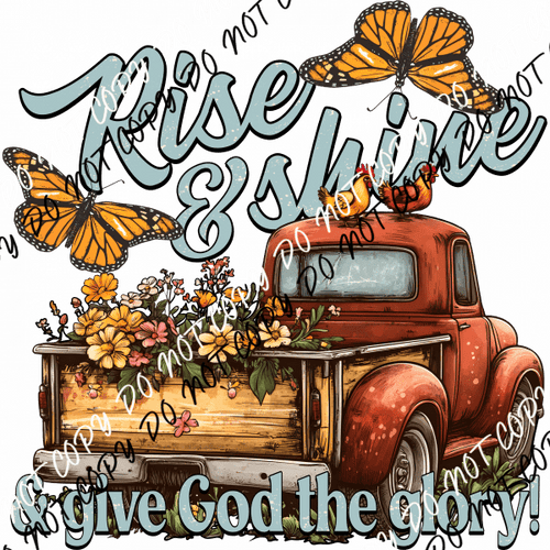 Rise and Shine Faith Truck DTF Transfer - We Print U Press DTF Transfers