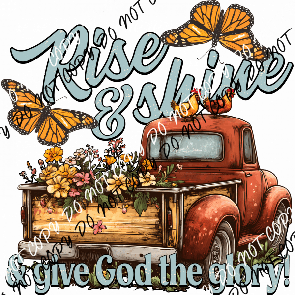 Rise and Shine Faith Truck DTF Transfer - We Print U Press DTF Transfers