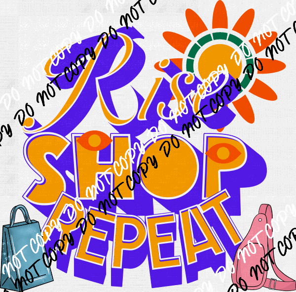 Rise Shop Repeat - DTF Transfer - We Print U Press DTF Transfers