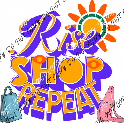 Rise Shop Repeat - Dtf Transfer Rtp Transfers