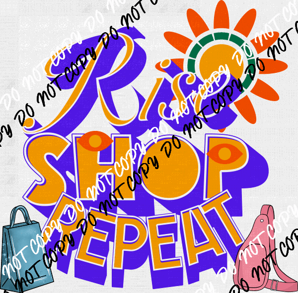 Rise Shop Repeat - DTF Transfer - We Print U Press DTF Transfers