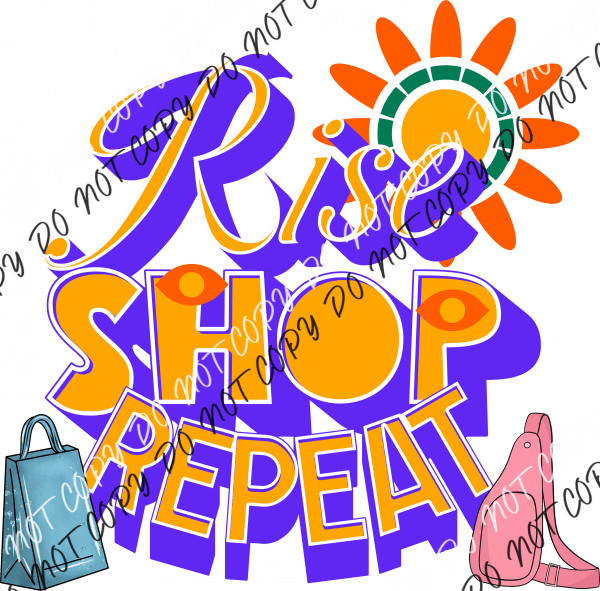 Rise Shop Repeat - Dtf Transfer Rtp Transfers