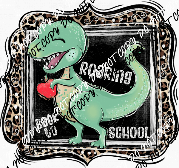 Roaring Back to School Dinosaur DTF Transfer - We Print U Press DTF Transfers