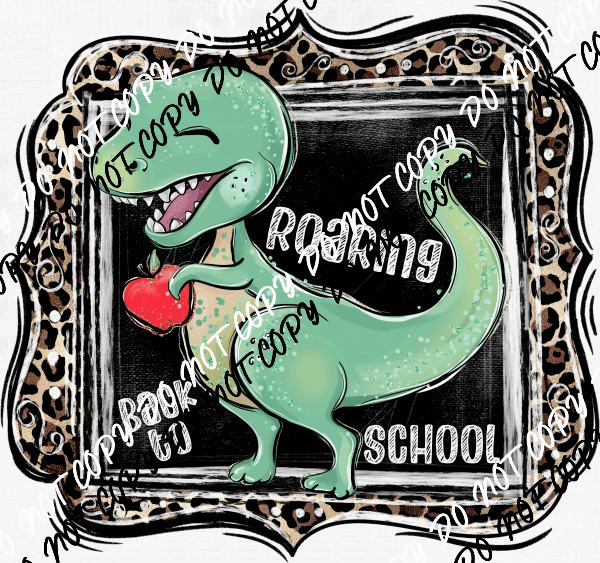 Roaring Back to School Dinosaur DTF Transfer - We Print U Press DTF Transfers