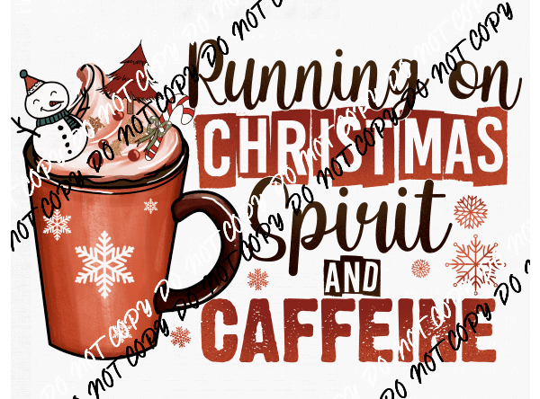 Running on Christmas Spirit and Caffeine DTF Transfer - We Print U Press DTF Transfers