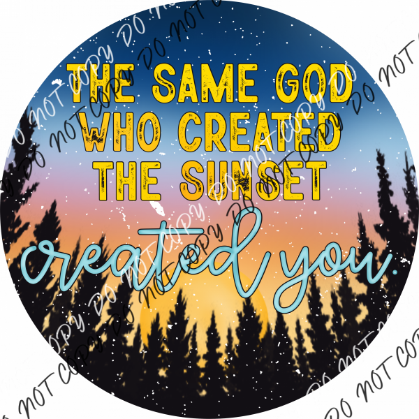 Same God Created You Sunset Dtf Transfer Rtp Transfers