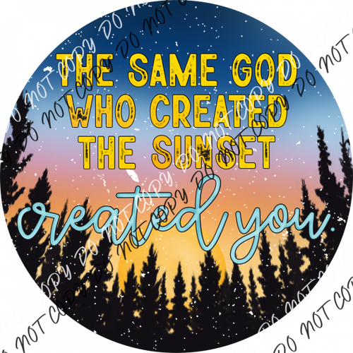 Same God Created You Sunset Dtf Transfer Rtp Transfers