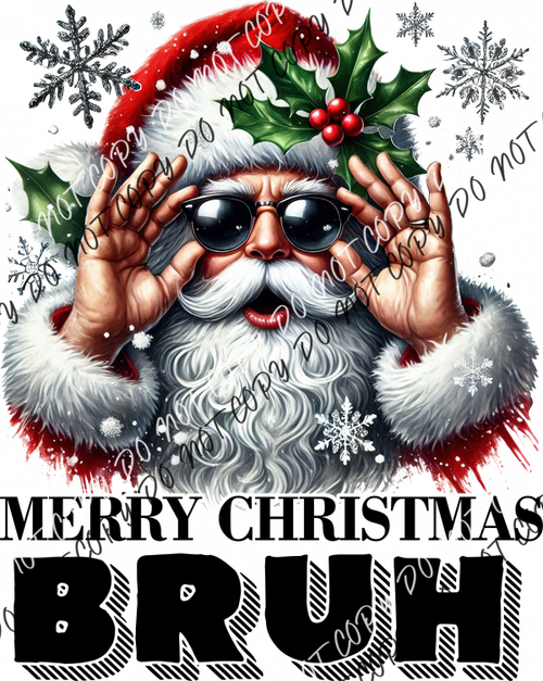 Santa Merry Christmas Bruh DTF Transfer RTP DTF Transfers