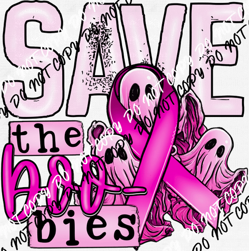 Save the Boo bies Ghosts DTF Transfer - We Print U Press DTF Transfers