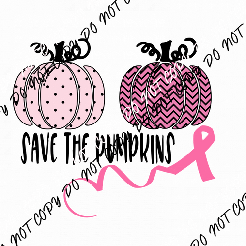 Save the Pumpkins Breast Cancer Awareness DTF Transfer - We Print U Press DTF Transfers