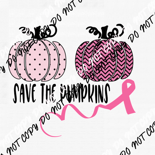 Save the Pumpkins Breast Cancer Awareness DTF Transfer - We Print U Press DTF Transfers