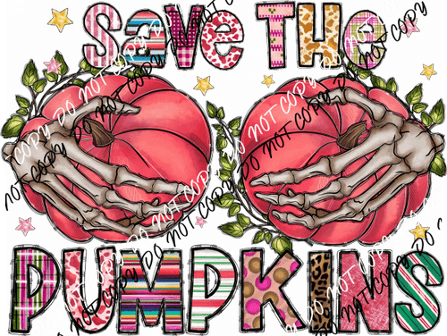 Save the Pumpkins Skeleton Hands Colorful Text DTF Transfer - We Print U Press DTF Transfers