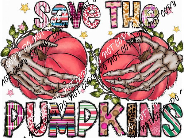 Save the Pumpkins Skeleton Hands Colorful Text DTF Transfer - We Print U Press DTF Transfers