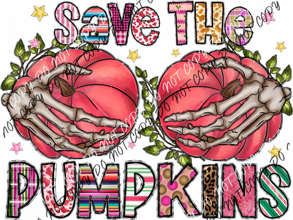 Save The Pumpkins Skeleton Hands Colorful Text Dtf Transfer Rtp Transfers