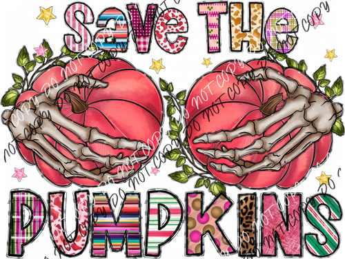 Save The Pumpkins Skeleton Hands Colorful Text Dtf Transfer Rtp Transfers