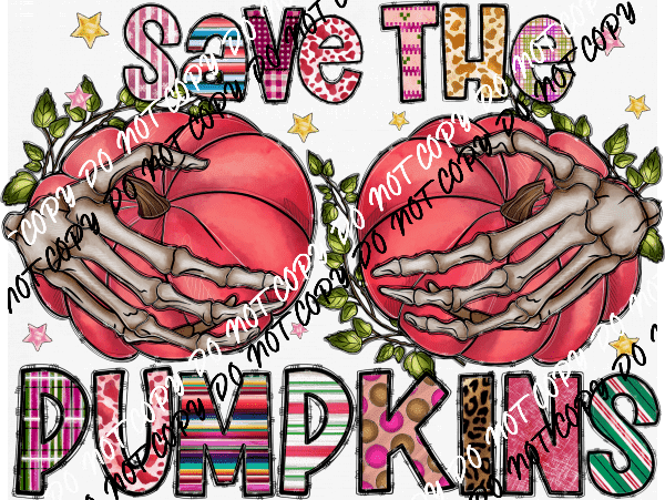 Save the Pumpkins Skeleton Hands Colorful Text DTF Transfer - We Print U Press DTF Transfers