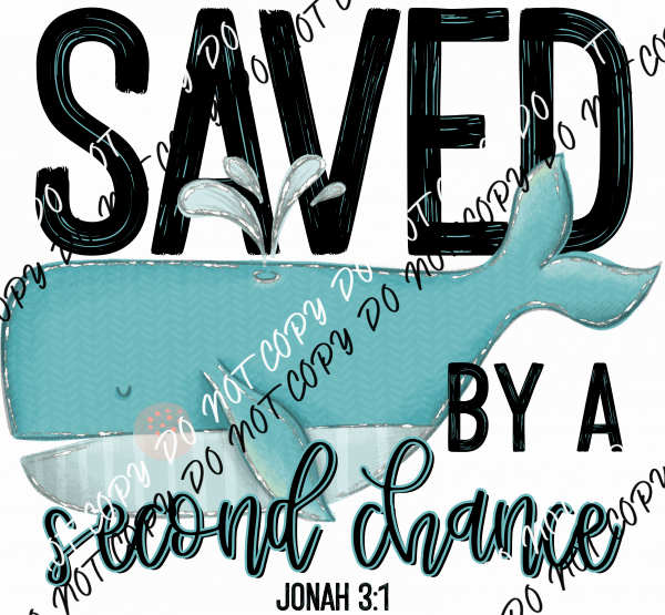 Saved by a Second Chance DTF Transfer - We Print U Press DTF Transfers