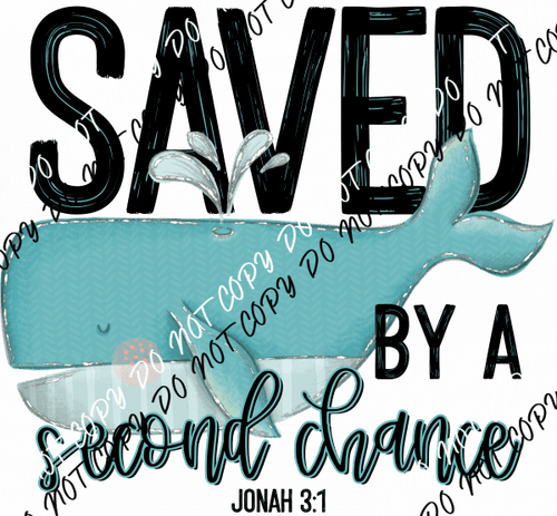 Saved by a Second Chance DTF Transfer - We Print U Press DTF Transfers