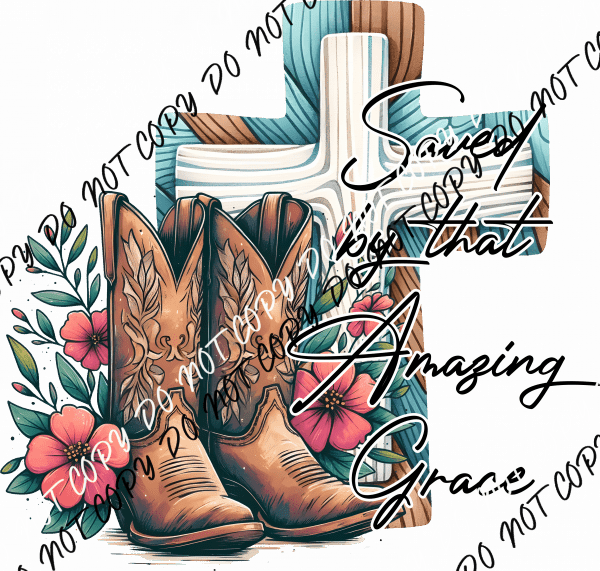 Saved by That Amazing Grace DTF Transfer - We Print U Press DTF Transfers