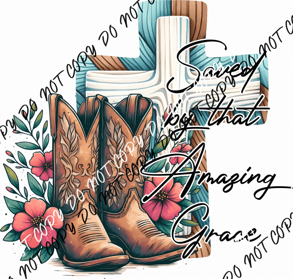 Saved by That Amazing Grace DTF Transfer - We Print U Press DTF Transfers