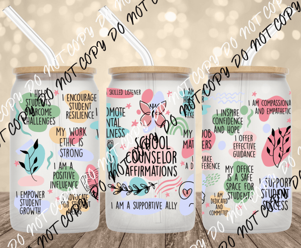 School Counselor Affirmations UV Transfer for 16 oz Glass Can - We Print U Press DTF Transfers