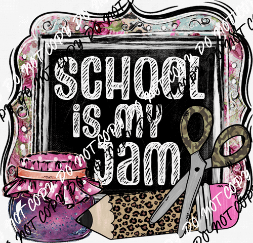 School is my Jam DTF Transfer - We Print U Press DTF Transfers