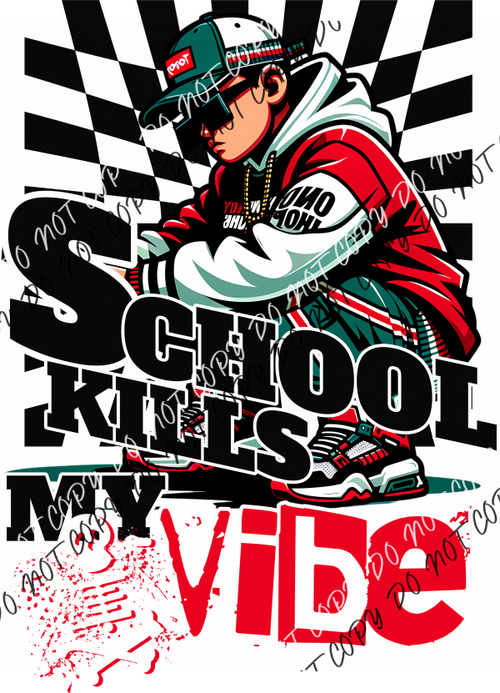 School Kills My Vibe Boy Dtf Transfer