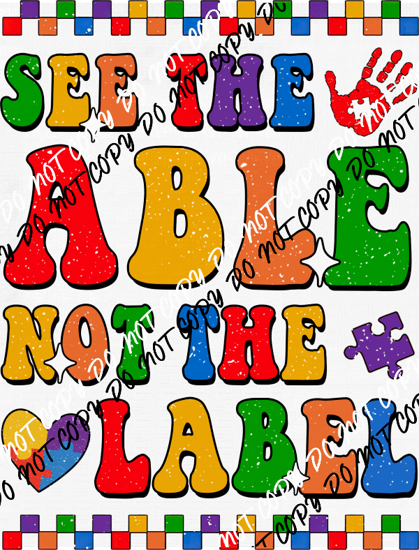 See the Able Not the Label DTF Transfer - We Print U Press DTF Transfers