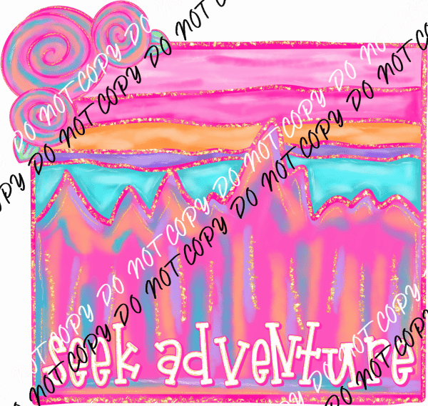 Seek Adventure DTF Transfer - We Print U Press DTF Transfers