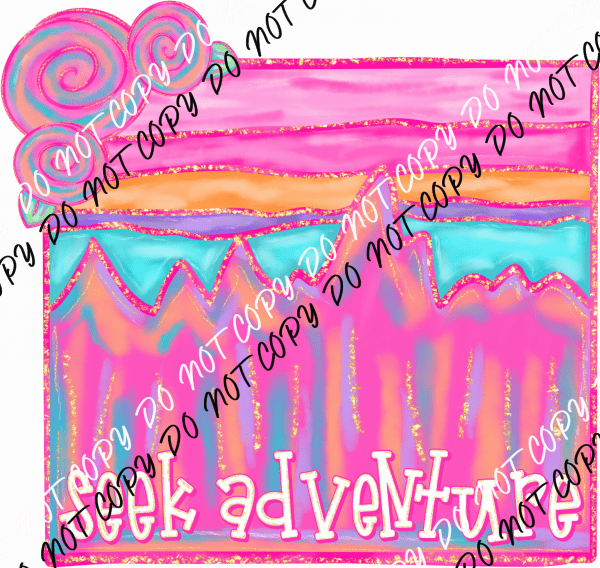 Seek Adventure DTF Transfer - We Print U Press DTF Transfers