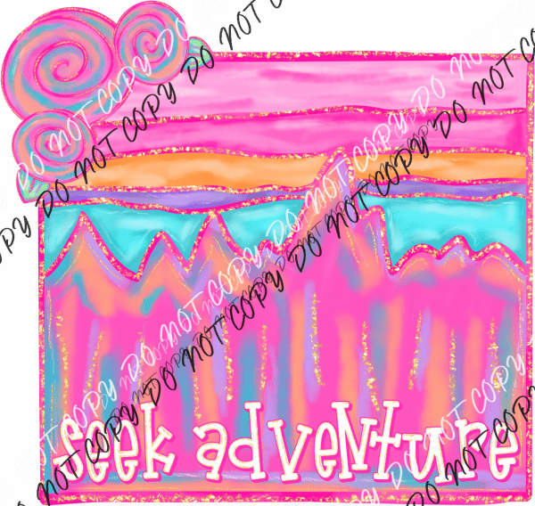 Seek Adventure DTF Transfer - We Print U Press DTF Transfers