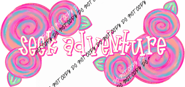 Seek Adventure Rosebuds DTF Transfer - We Print U Press DTF Transfers