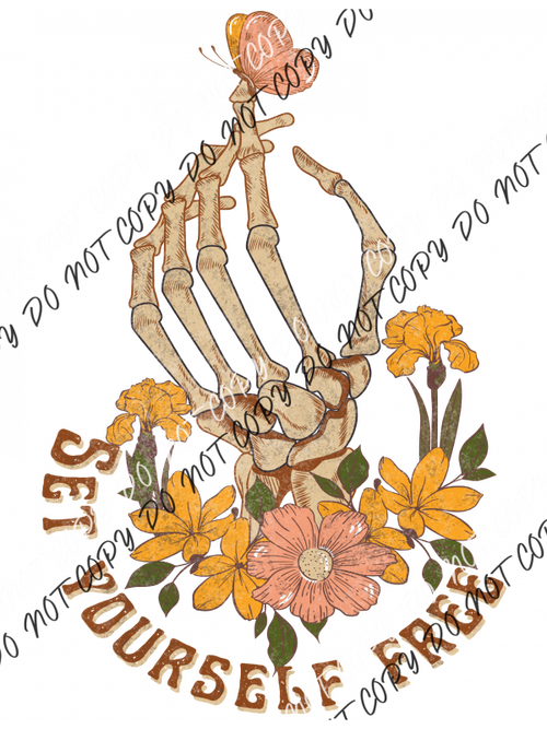 Set Yourself Free Skeleton Hand Flowers Dtf Transfer