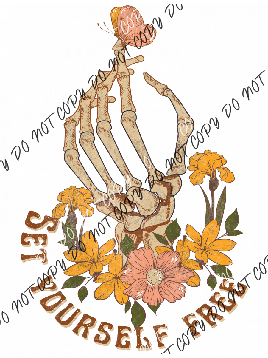 Set Yourself Free Skeleton Hand Flowers Dtf Transfer