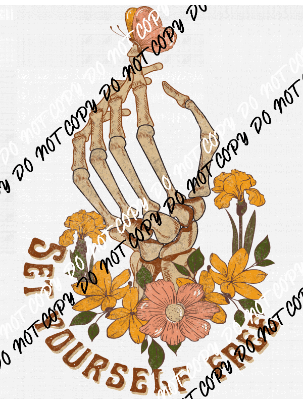 Set Yourself Free Skeleton Hand Flowers DTF Transfer - We Print U Press DTF Transfers