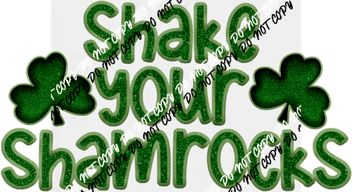 Shake Your Shamrocks DTF Transfer - We Print U Press DTF Transfers