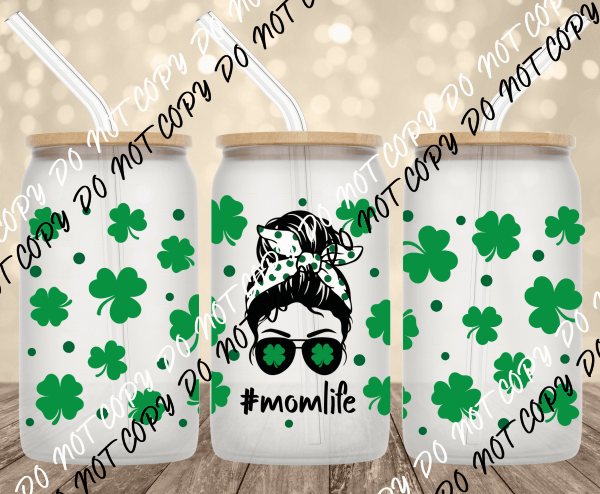 Shamrock Mom Life UV transfer for 16 oz Glass Can - We Print U Press DTF Transfers