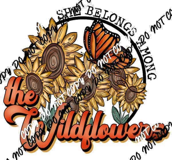 She Belongs Among the Wildflowers DTF Transfer - We Print U Press DTF Transfers