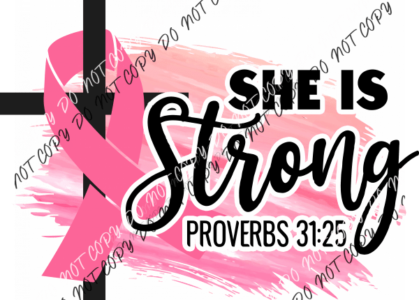 She Is Strong Proverbs 31:25 Breast Cancer Awareness DTF Transfer - We Print U Press DTF Transfers