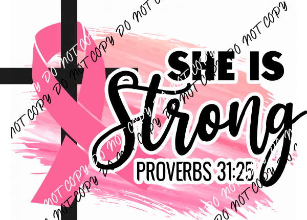She Is Strong Proverbs 31:25 Breast Cancer Awareness DTF Transfer - We Print U Press DTF Transfers