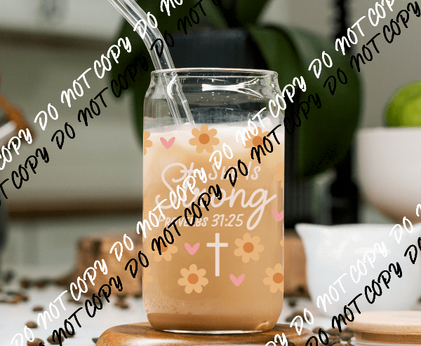 She is Strong UV Transfer for 16 oz Glass Can - We Print U Press DTF Transfers