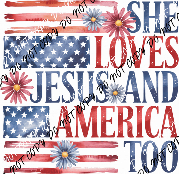 She Loves Jesus and America Too DTF Transfer - We Print U Press DTF Transfers